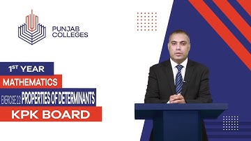 PGC lectures-Inter Part 1-KPK Board-Mathematics-Chapter 2-Ex 2.2 Properties of Determinants