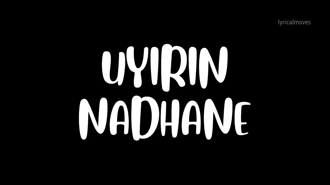 Uyirin Nadhane With Malayalam Lyrics  Lyrical Moves