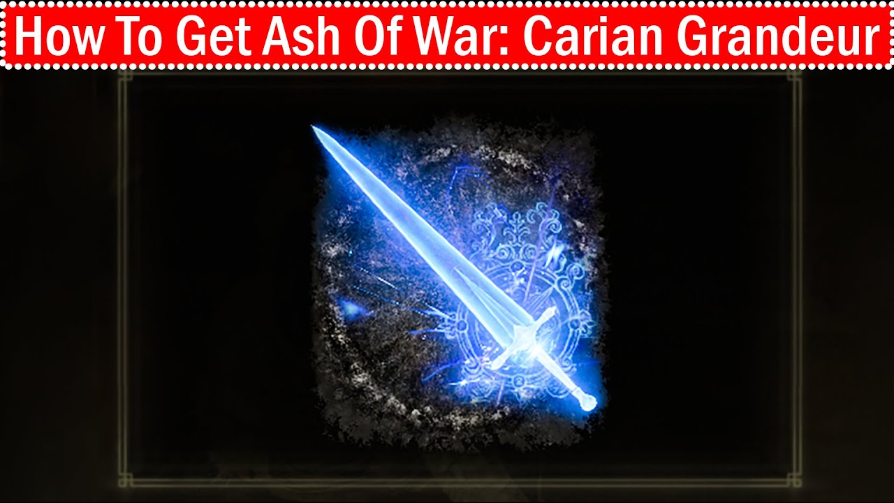 Elden Ring How To Get Ash Of War Carian Grandeur - YouTube