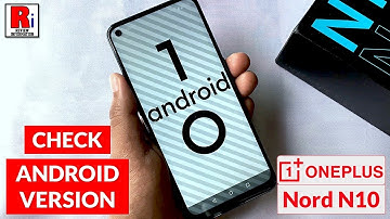 How to Check Android Version in Oneplus Nord N10