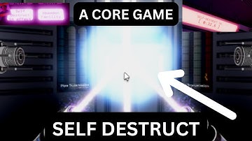A Core Game - SELF DESTRUCT (Rare Event)