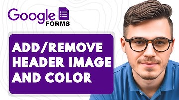 How to Add or Remove Header Image and Theme Color in Google Forms [2025 Guide]