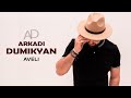 Arkadi dumikyan  aveli