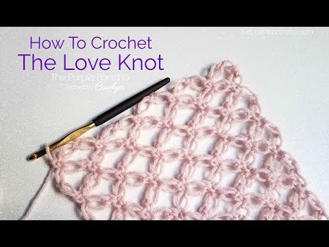 How To Crochet The Love Knot Stitch - aka Solomon&rsquo;s Knot