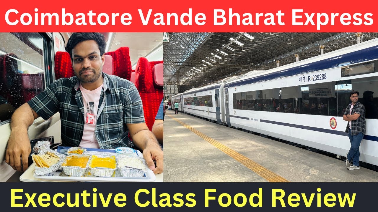 CHENNAI COIMBATORE VANDE BHARAT EXPRESS EXECUTIVE CLASS JOURNEY 