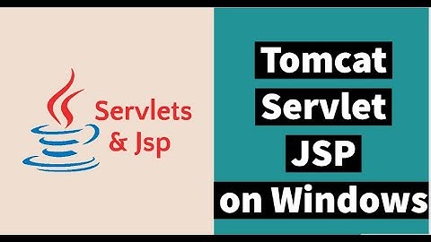 Apache Tomcat, Servlet and JSP Setup on Windows.