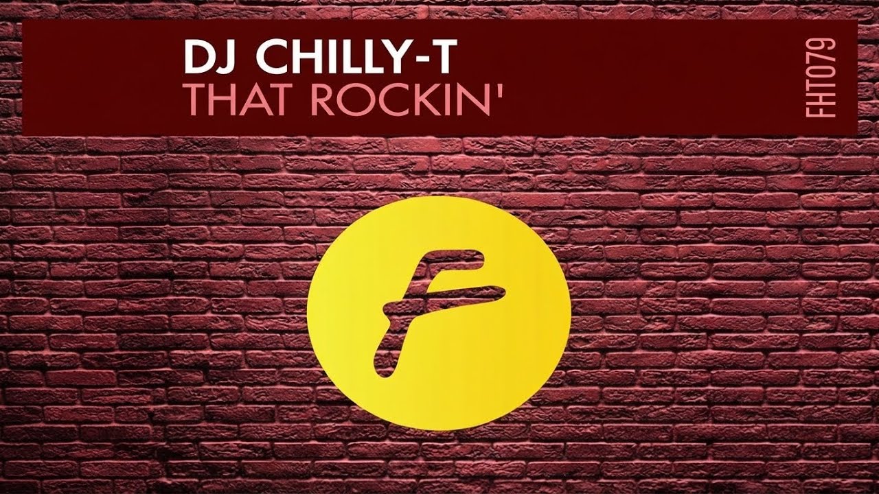 DJ Chilly-T - That Rockin' (Extended Mix) - YouTube
