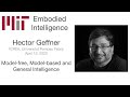 MIT EI Seminar - Hector Geffner - Model-free, Model-based, and General Intelligence