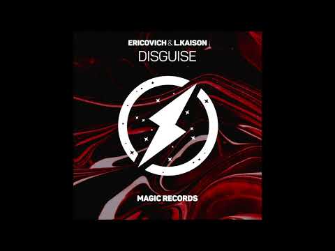 Ericovich X L.Kaison - Disguise (Magic Records Release) | Available on all streaming platforms