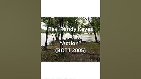 Rev. Randy Keyes “Action” (BOTT 2005)