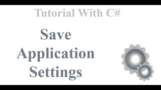 حفظ أعدادات البرنامج  C# (Save Application Settings )