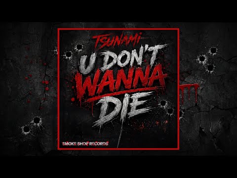 U Don't Wanna Die