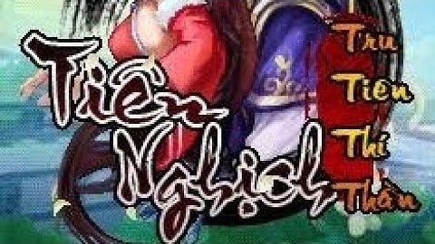 Game Java- Tiên  nghịch - tru tiên thí thần  (3) : tiếp tục tình tiết đầy bất ngờ và cái nv ức chế