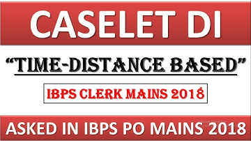 Time & Distance Based Caselet DI Asked In IBPS PO MAINS 2018|| IBPS CLERK Mains 2018