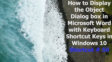 How to Display the Object Dialog Box with Keyboard | Microsoft Word Keyboard Shortcut for Windows 10