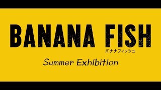 「BANANA FISH Summer Exhibition 」開催中！