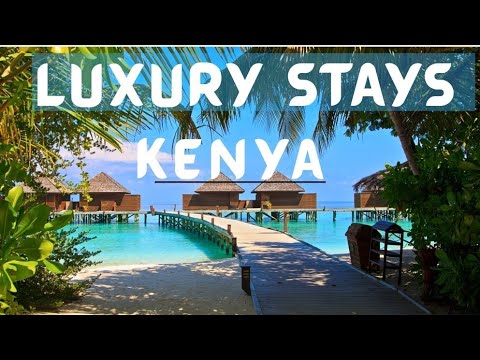 LIVE LIKE ROYALTY LUXURIOUS EXCLUSIVE STAYS FOR TOURISTS IN KENYA 2025 WITH PRICES Kenya Tourists