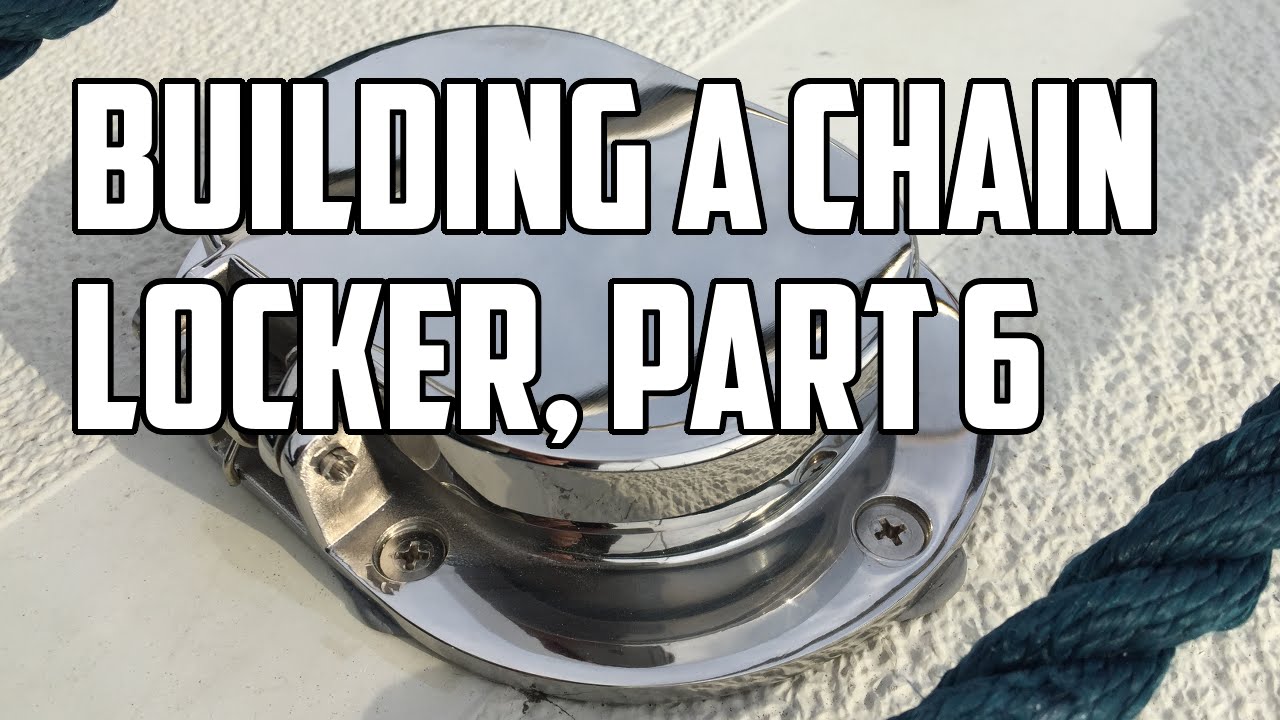 Sail Life – Building a chain locker, part 6