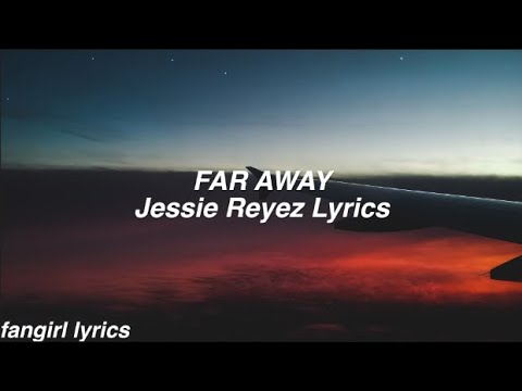 Far Away Jessie Reyez Lyrics Youtube