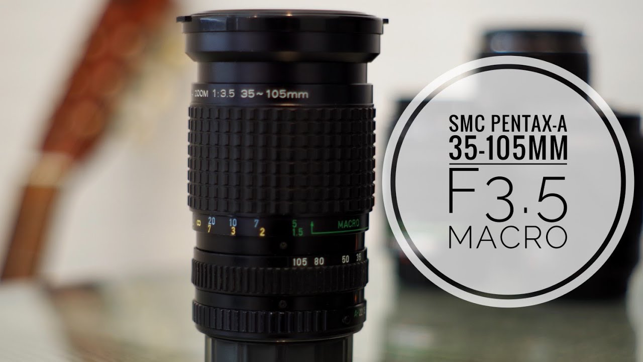 Budget Lens Review : SMC Pentax-A 35-105mm F3.5 Macro Review
