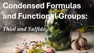 Thiol and Sulfide - Condensed Formulas and Sulfur Functional Groups