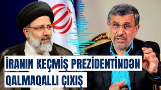 İranın eks-prezidenti tənqid atəşinə tutuldu | Rəisi barədə nə dedi?