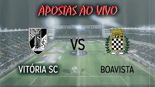 Vitória SC vs Boavista - Liga NOS | Apostas Online ao Vivo | Português