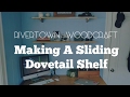 How To Make: Sliding Dovetail Shelves How To Make: Sliding Dovetail Shelves