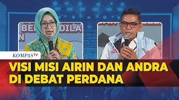 [FULL] Debat Perdana Pilgub Banten, Airin Rachmi dan Andra Soni Sampaikan Visi Misi