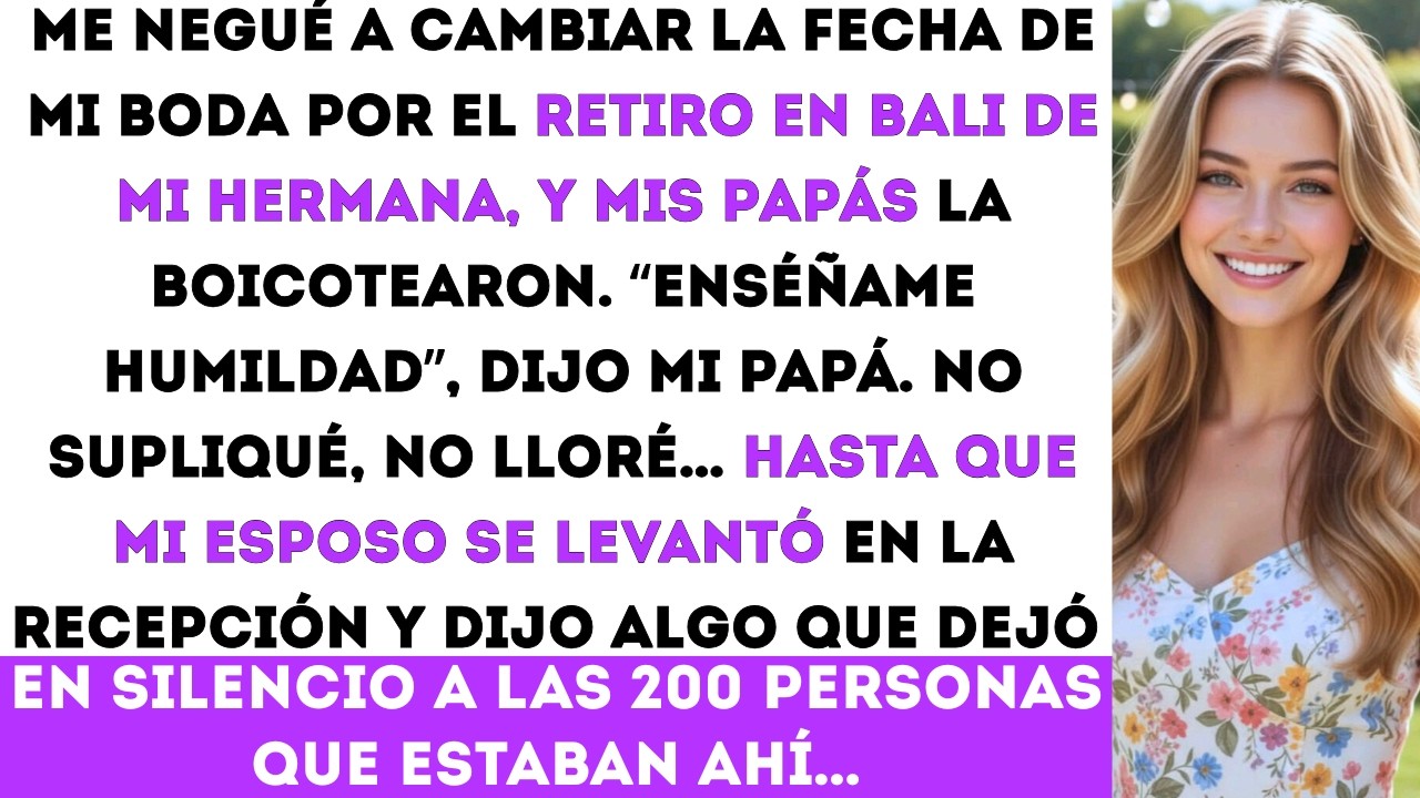 Mis papás boicotearon mi boda porque me negué a cambiar la fecha por las vacaciones de mi hermana.