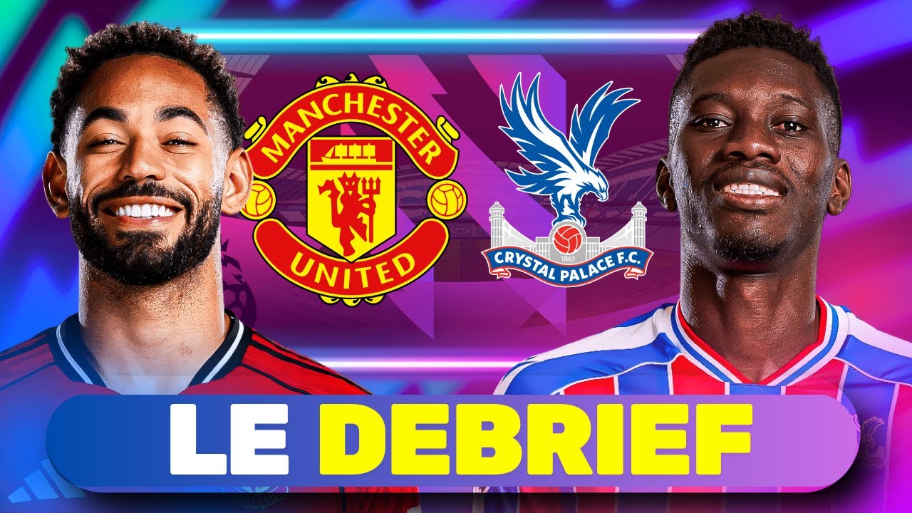 🔴 Manchester United 🆚 Crystal Palace (2-1) | DEBRIEF