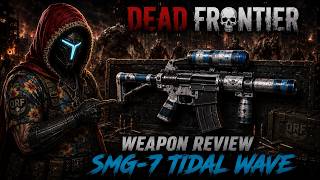 Dead Frontier - Weapon Review - SMG-7 Tidal Wave