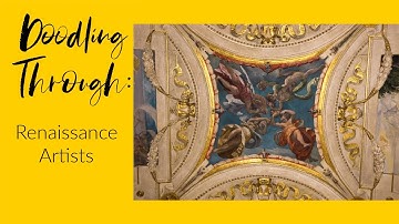 Doodling Through Renaissance Artists: CC Cycle 2 Week 6 History Foundations Supplement
