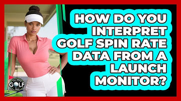 How Do You Interpret Golf Spin Rate Data From A Launch Monitor? - All About Golf Pros
