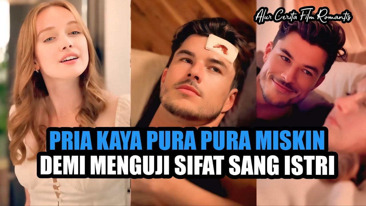 Pria Kaya Raya Yang  Pura Pura miskin untuk menguji apakah sang istri tulus mencintainya