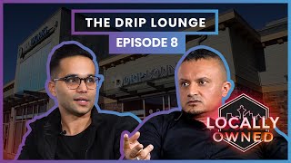 The Drip Lounge: How To Advertise Your Brand In Regulated Industry -   Locally Owned Vancouver Ep.8