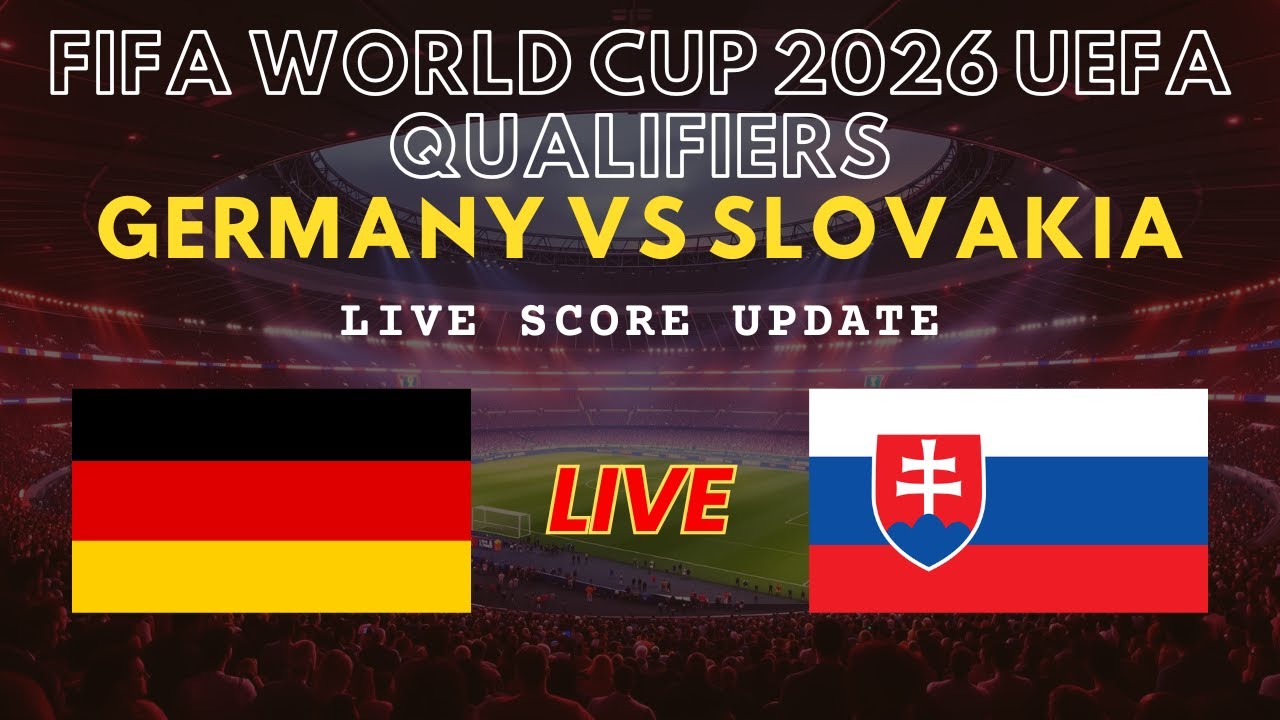 Germany vs Slovakia Live Scores | FIFA World Cup 2026 European Qualifiers