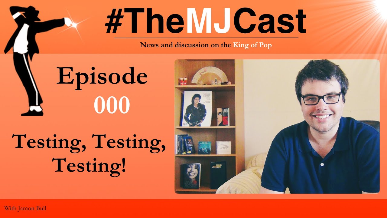 The MJCast - Episode 000: Testing, Testing, Testing!