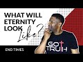 What Will Eternity Look Like?