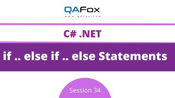 if ... else if ... else statements (C#.Net - Session 34)