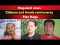 Chibeno Awola News Common Public Platform Max Naga AlotoNagaTV CommonpublicPlatform