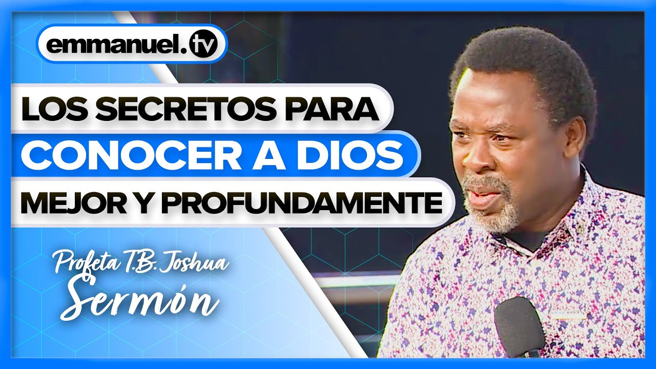 ¡CÓMO CONOCER MEJOR A DIOS! – Sermón de T.B. Joshua