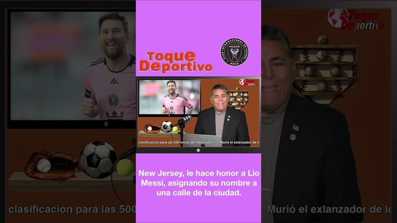 Toque Deportivo New Jersey, le hace honor a Lio Messi, asignando su nombre a una calle de la ciudad.