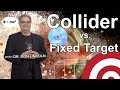 Accelerator Science: Collider vs. Fixed Target
