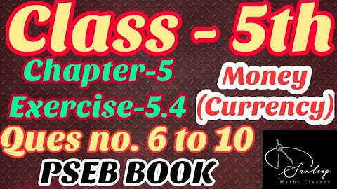 Class-5th/ Mathematics/Chapter-5/Money (Currency)/Exercise-5.4/Question 6 to 10/PSEB BOOK.