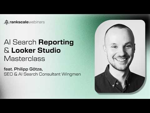 Thumbnail for Rankscale AI Summer Camp Session 9: AI Search Reporting & Looker Studio Masterclass