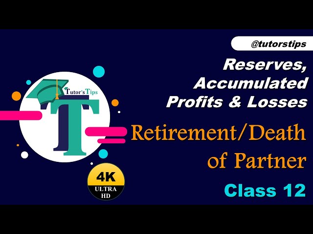 Reserve Accumulated profit & loss retirement of partner Accounts class 12 - Explained with Animation