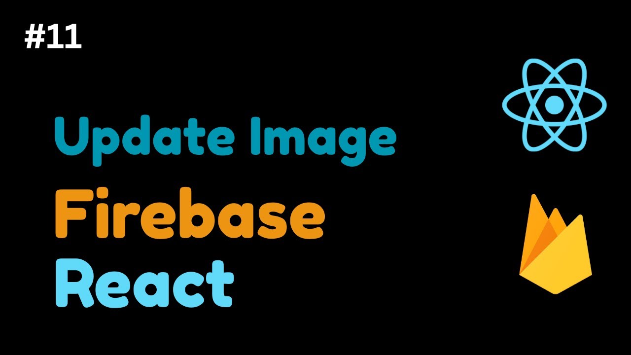 How to Update Image in Firebase From React || Updating Images in ...