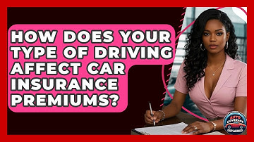 How Does Your Type Of Driving Affect Car Insurance Premiums? - Auto Coverage Explained