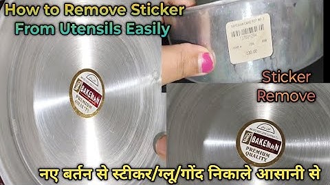 नए बर्तन से स्टीकर (sticker) निकालने का सबसे आसान तरीका | How to Remove Sticker From Utensils easily
